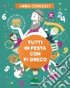 Tutti in festa con Pi greco libro