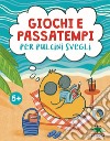 Giochi e passatempi per pulcini svegli libro