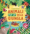 Gli animali pop-up della giungla. Con finestrelle e alette! Ediz. illustrata libro