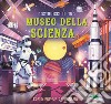 Costruisci il tuo museo della scienza libro