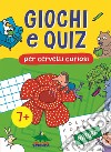 Giochi e quiz per cervelli curiosi. Natura libro di Friedrich Federica Spallacci Giacomo Zorzetti Alessandra