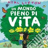 Un mondo pieno di vita. Come proteggere la nostra casa libro di Layton Neal