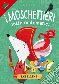 Tabelline. I moschettieri della matematica