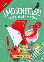 Tabelline. I moschettieri della matematica libro