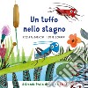 Un tuffo nello stagno. Il grande prato di Gillo e Gilla. Ediz. a colori libro di Bianchi Roberta