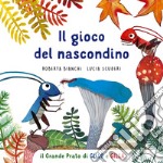 Il gioco del nascondino. Il grande prato di Gillo e Gilla. Ediz. a colori