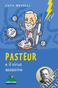 Pasteur e il virus assassino