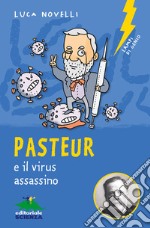 Pasteur e il virus assassino libro