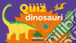 Dinosauri. Super quiz. Ediz. a colori. Con 100 Carte libro