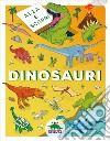 Dinosauri. Alza e scopri. Ediz. a colori libro