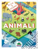 Animali. Alza e scopri. Ediz. a colori libro