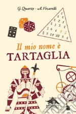 Il mio nome è Tartaglia libro