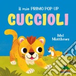 Cuccioli. Il mio primo pop-up. Ediz. a colori libro