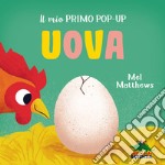 Uova. Il mio primo pop-up. Ediz. a colori