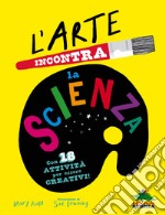 L'arte incontra la scienza libro