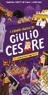 I grandi viaggi di Giulio Cesare. Un conquistatore leggendario. Ediz. a colori libro