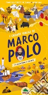 I grandi viaggi di Marco Polo. Un esploratore in Oriente. Ediz. a colori libro di Ferretti De Blonay Francesca