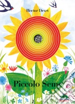 Piccolo seme. Ediz. a colori libro