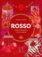 Rosso. Storia illustrata di un colore libro