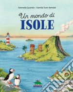 Un mondo di isole. Ediz. a colori libro