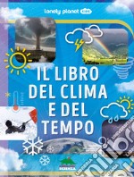 Il libro del clima e del tempo. Ediz. a colori libro