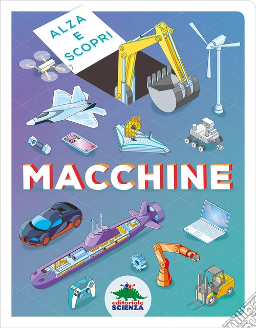 Macchine. Alza e scopri.