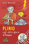 Plinio e gli ultimi giorni di Pompei libro di Novelli Luca