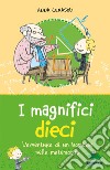 I magnifici dieci. L'avventura di un bambino nella matematica libro di Cerasoli Anna