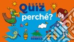 Perché? Super quiz. Con 100 Carte