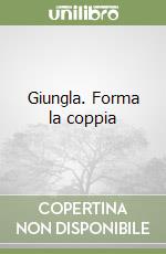 Giungla. Forma la coppia