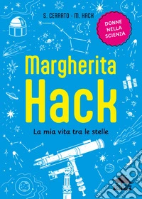 Margherita Hack. La mia vita tra le stelle