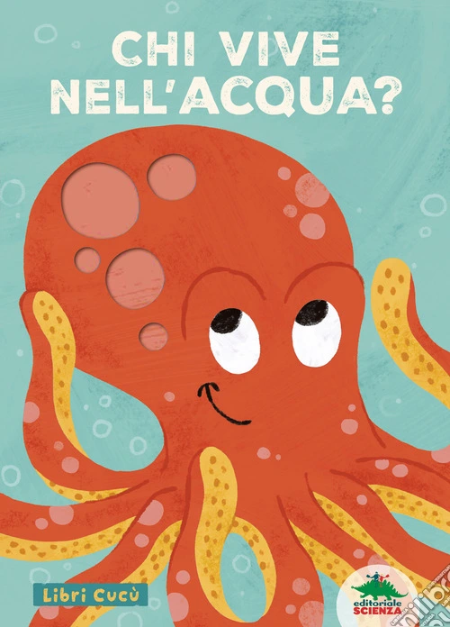 Chi vive nell'acqua? Libri cuc�. Per sbirciare attraverso i fori e sorprendersi a ogni pagina. Ediz. a colori