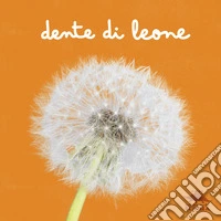 Dente di leone. Ediz. a colori libro