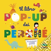 Il libro pop-up dei perché libro
