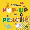 Il libro pop-up dei perché libro