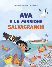 Ava e la missione salvagranchi. Ediz. a colori libro