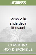 Steno e la sfida degli ittiosauri libro