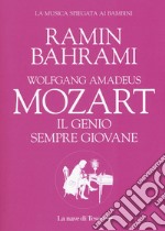 Wolfgang Amadeus Mozart. Il genio sempre giovane libro