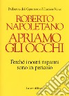 Apriamo gli occhi. Perché i nostri risparmi sono in pericolo libro di Napoletano Roberto