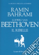 Ludwig van Beethoven. Il ribelle libro