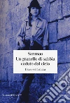 Un granello di sabbia caduto dal cielo. Diario del Sahara libro di Sanmao