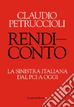 Rendiconto. La sinistra italiana dal PCI a oggi