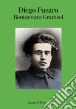 Bentornato Gramsci libro