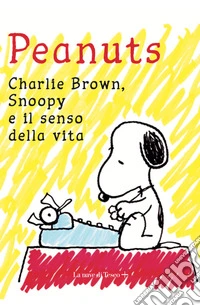 Peantus. Charlie Brown, Snoopy e il senso della vita libro