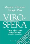 Virosfera. Viaggio nella virologia, la più affascinante disciplina biomedica libro