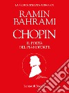 Chopin. Il poeta del pianoforte. La musica spiegata ai bambini libro di Bahrami Ramin