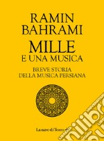 Mille e una musica. Breve storia della musica persiana