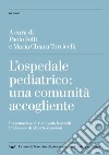 L'ospedale pediatrico: una comunità accogliente libro