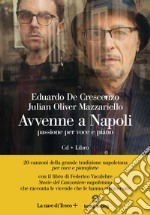 Avvenne a Napoli. Passione per voce e piano. Con CD-Audio