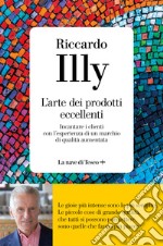 L'arte dei prodotti eccellenti. Incantare i clienti con l'esperienza di un marchio di qualità aumentata